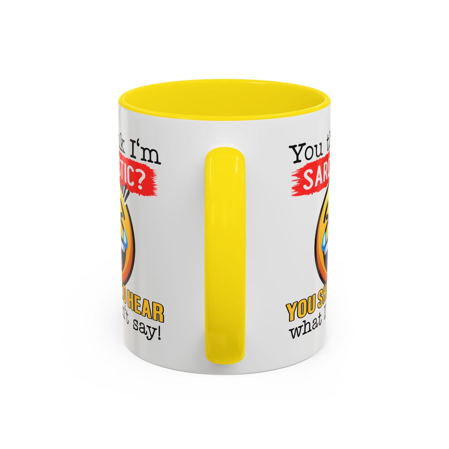 Humor Mug - You Think I'm Sarcastic Emoji