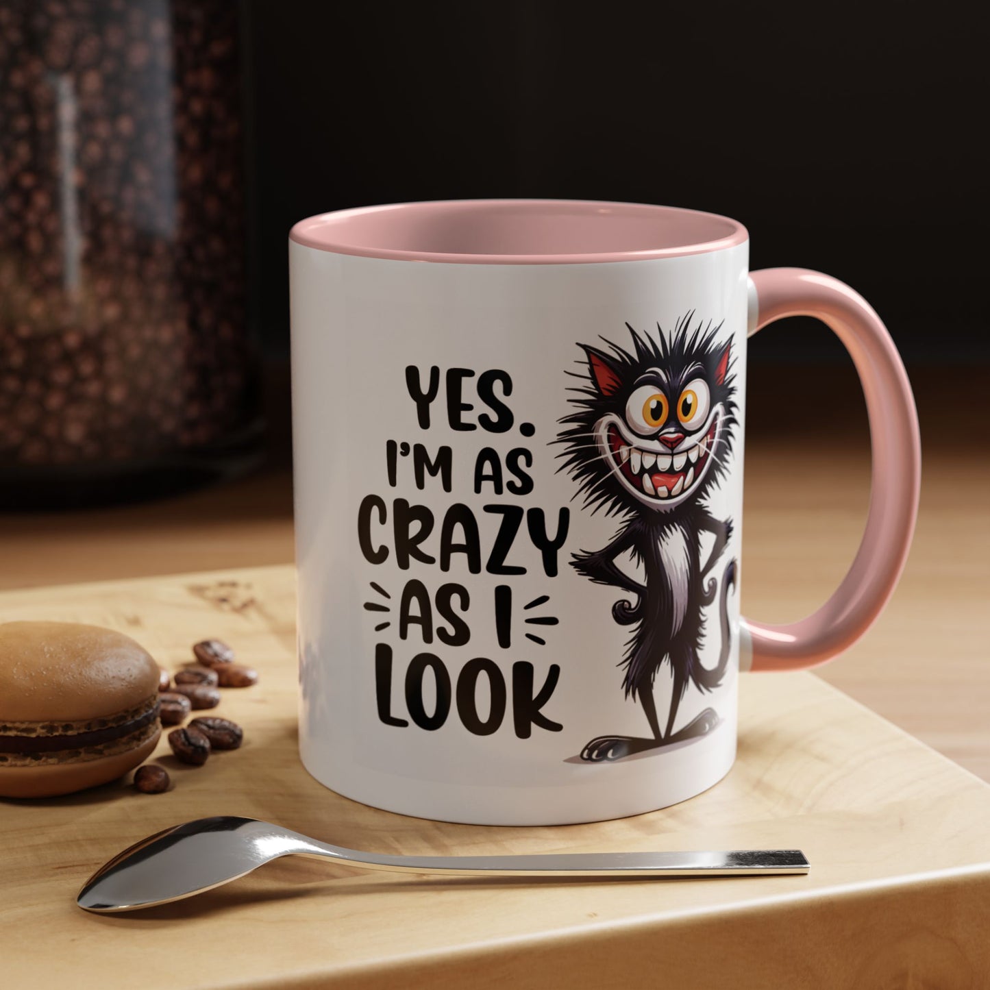 Humor Mug - Yes I am as Crazy