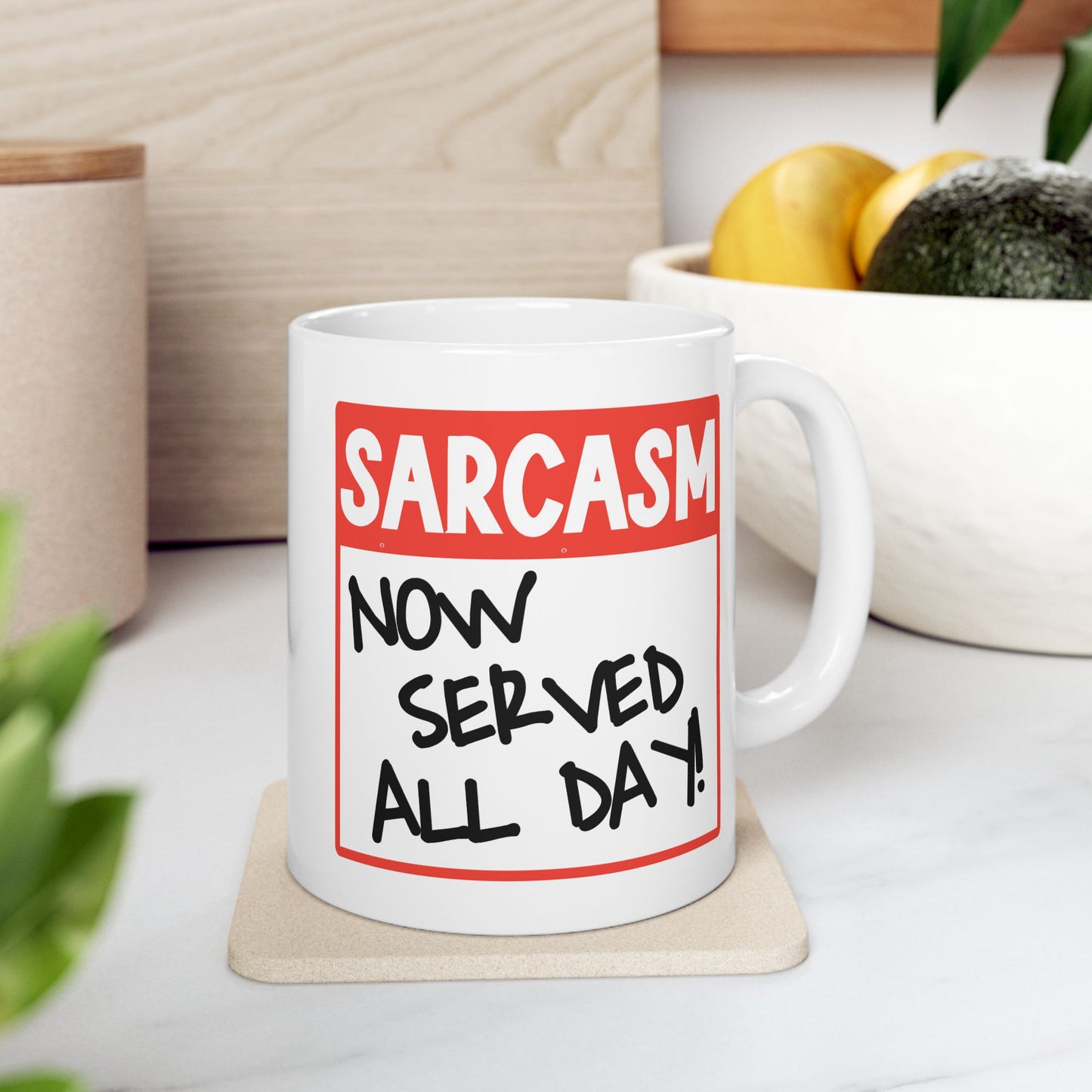 Humor Mug - Sarcasm Now Served All Day