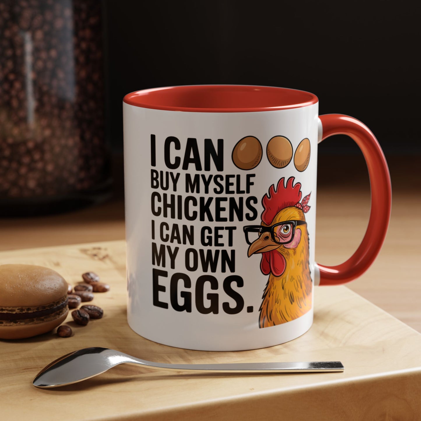 Humor Mug - I Can Buy Myself Chickens