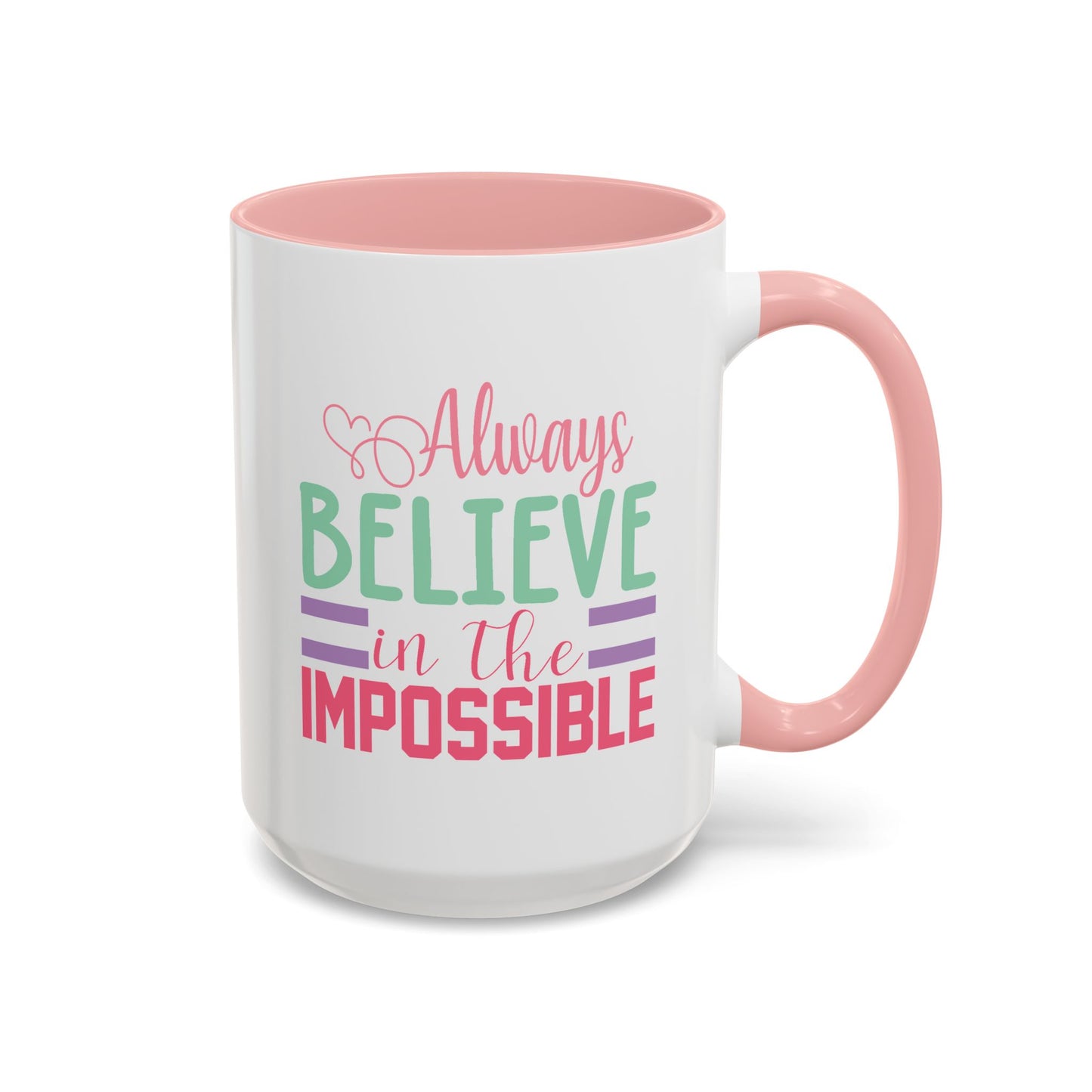 Motivation Mug - Always Believe in the Impossible