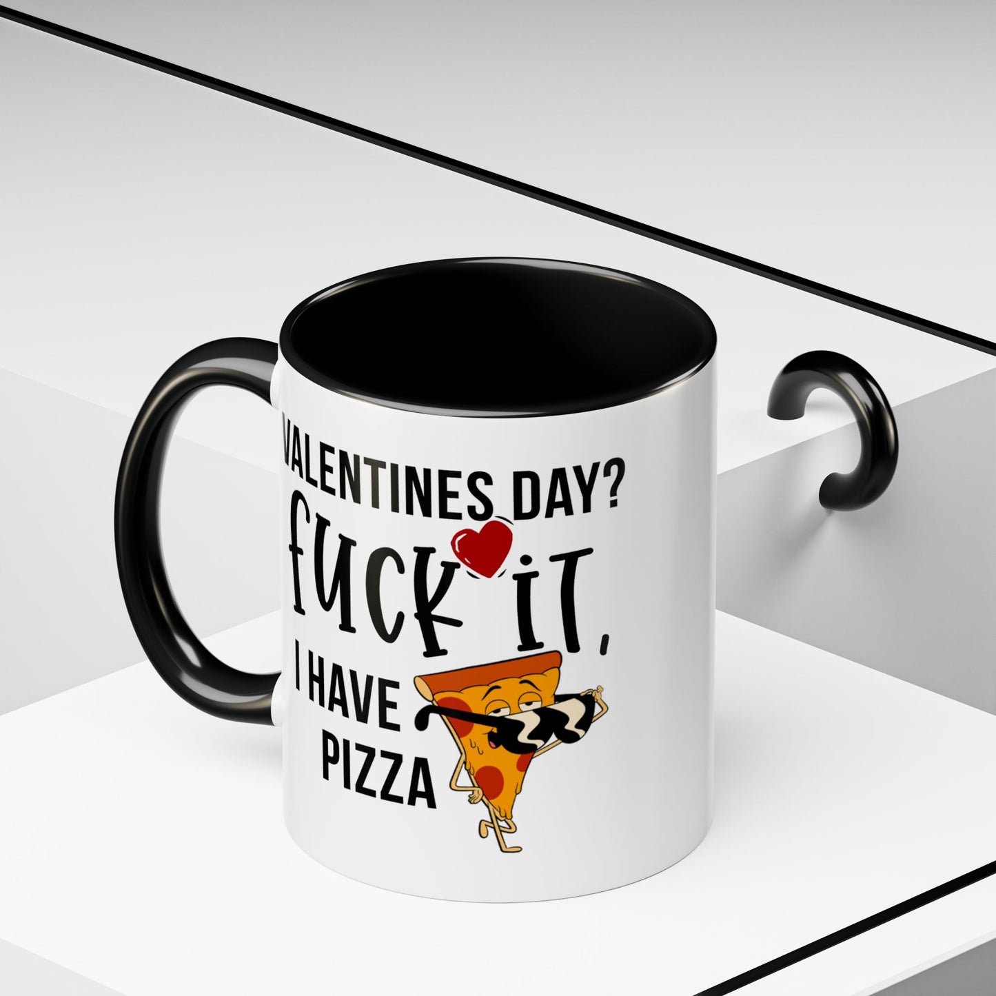Adult Mug - Valentines Day Fuck It I Have Pizza