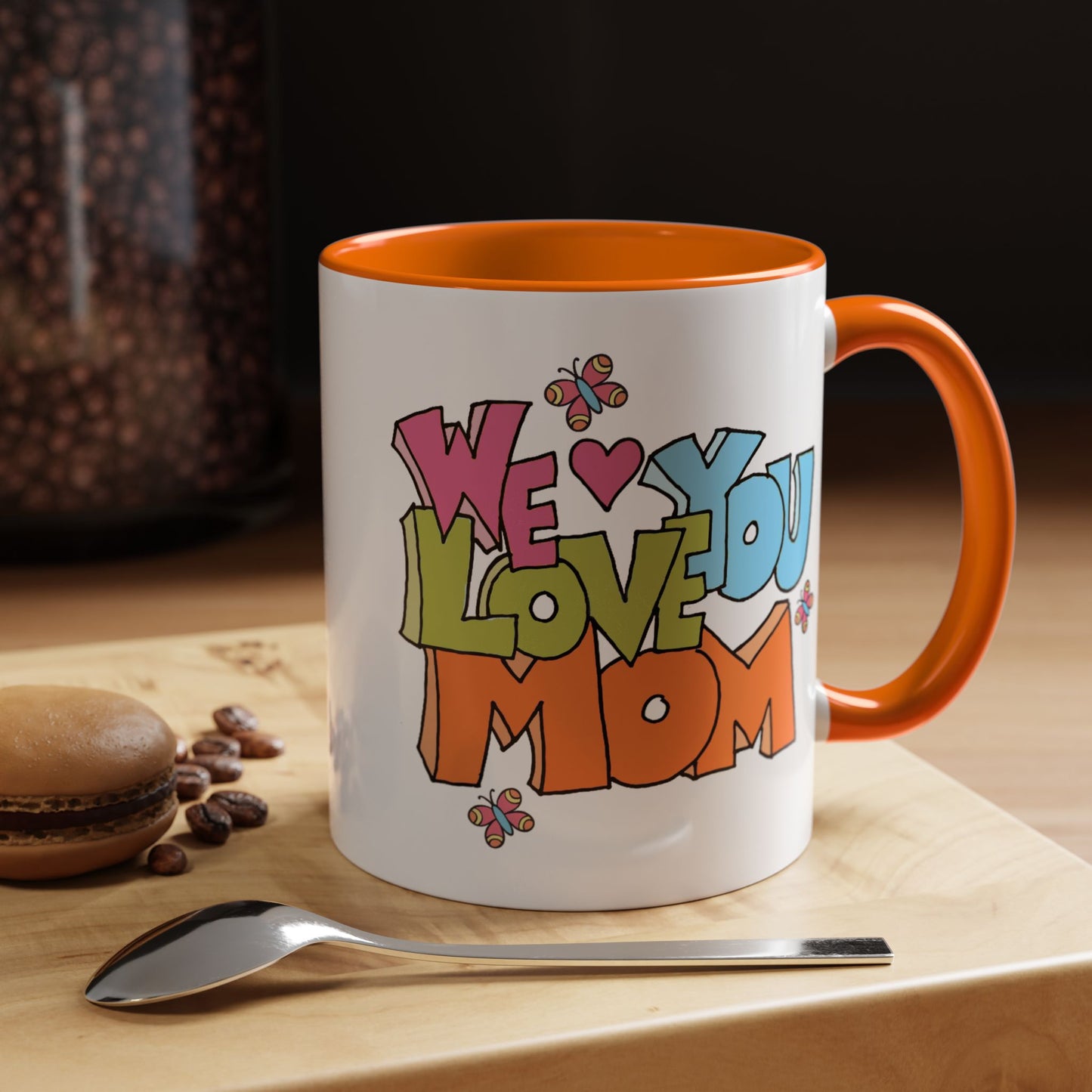 Mother's Day Mug - We Love You Mom