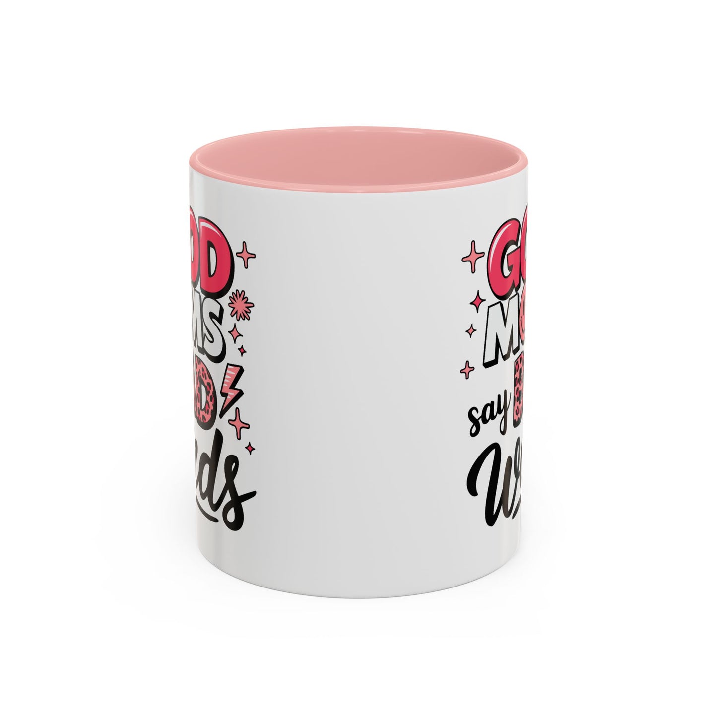Humor Mug - Good Moms Say Bad Words