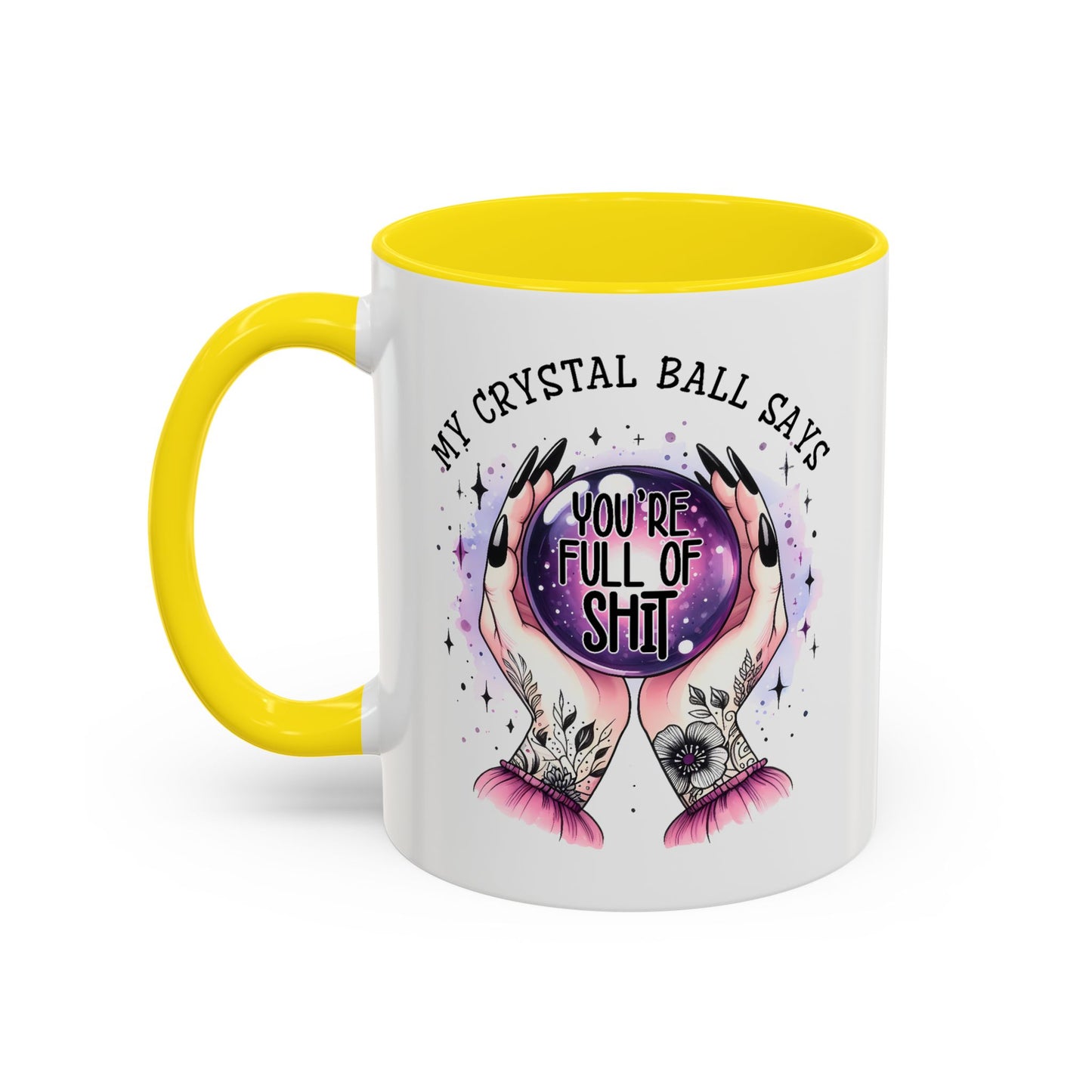 Adult Mug - My Crystal Ball Says You're Full of Shit
