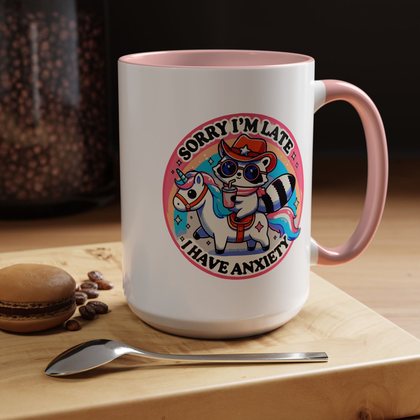 Humor Mug - Sorry I'm Late I Have Anxiety