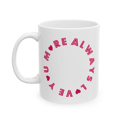 Valentine's Day Mug - Always Love You More