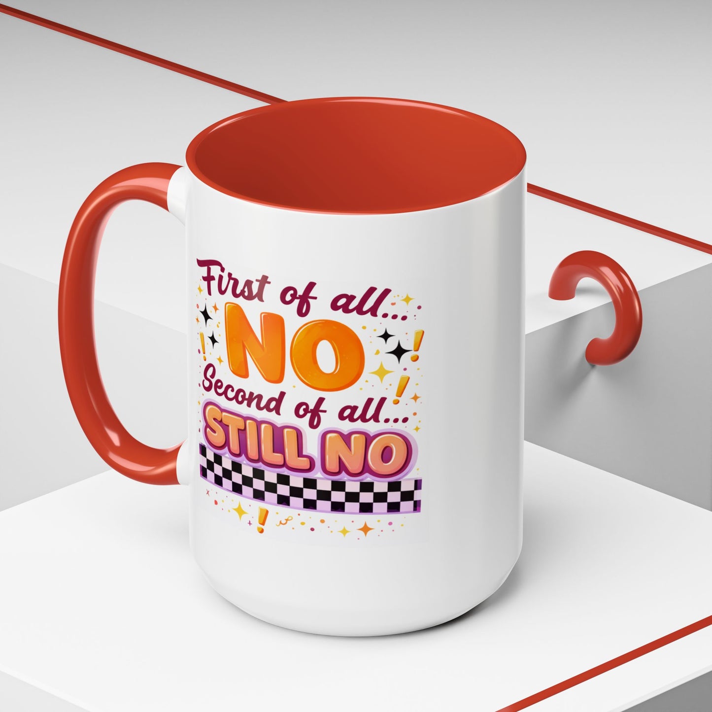 Humor Mug - First of All No