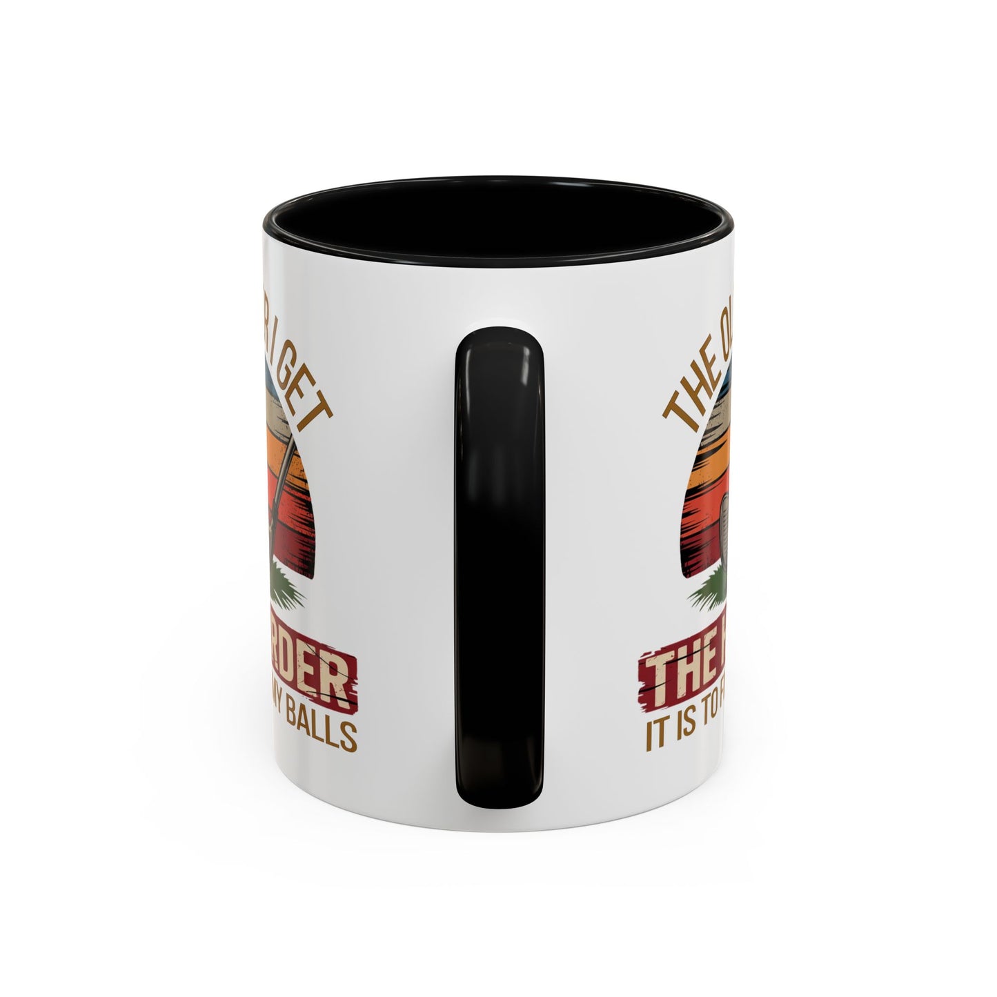 Humor Mug - The Older I Get
