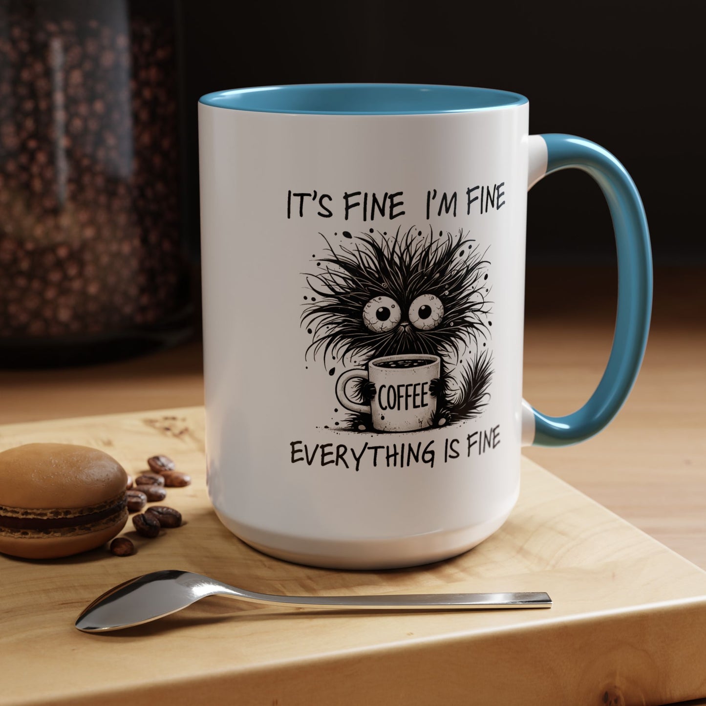 Humor Mug - It's Fine I'm Fine Everything is Fine