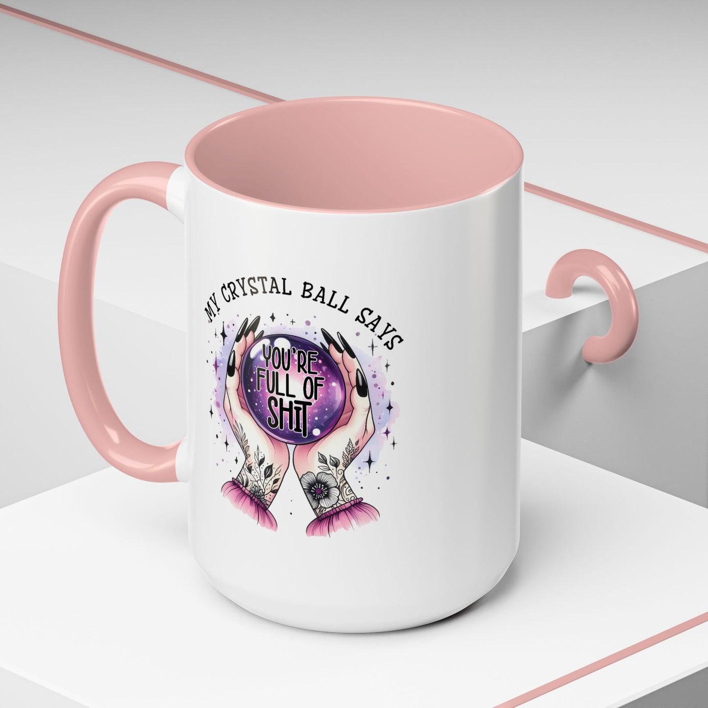Adult Mug - My Crystal Ball Says You're Full of Shit