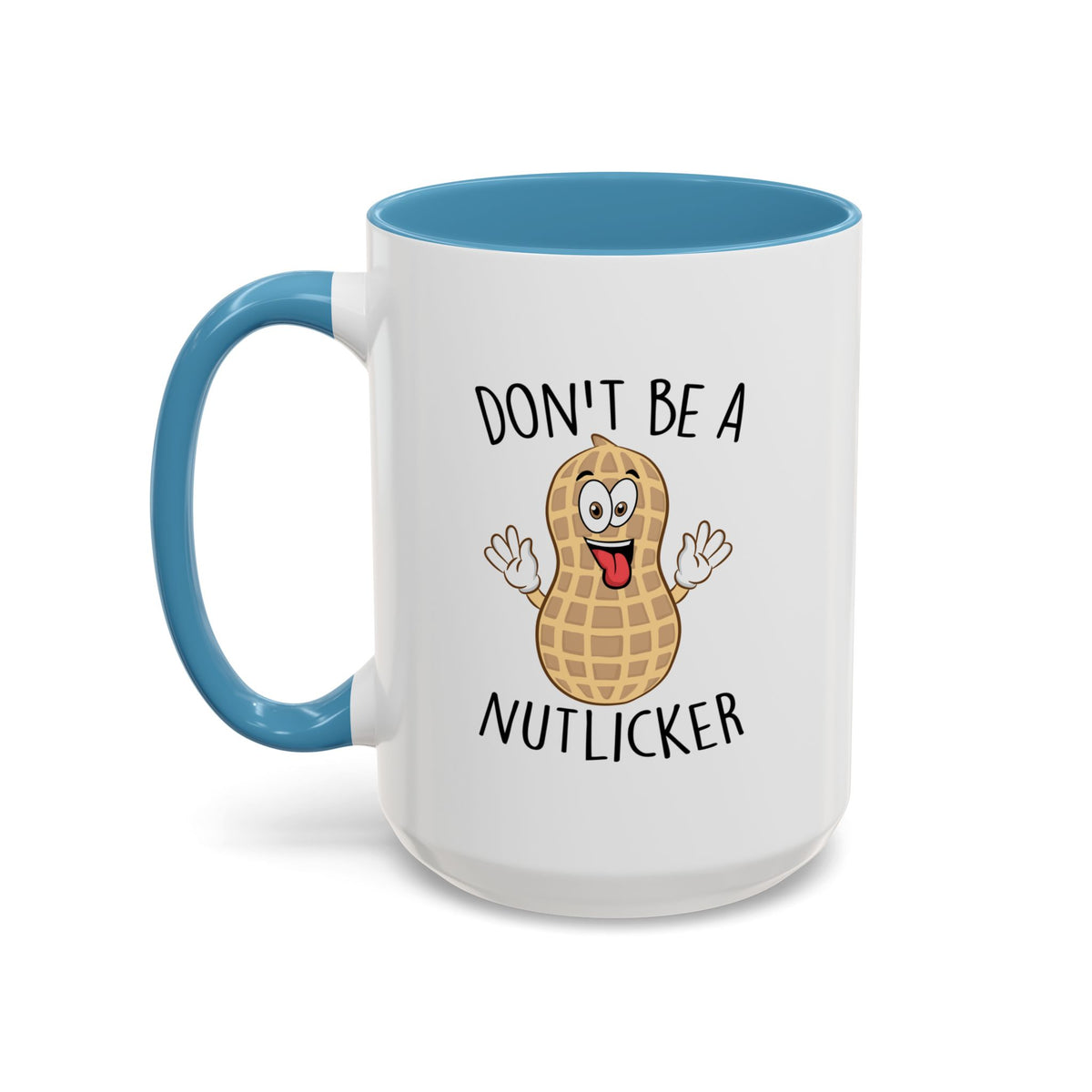 Adult Mug - Don't Be A Nutlicker