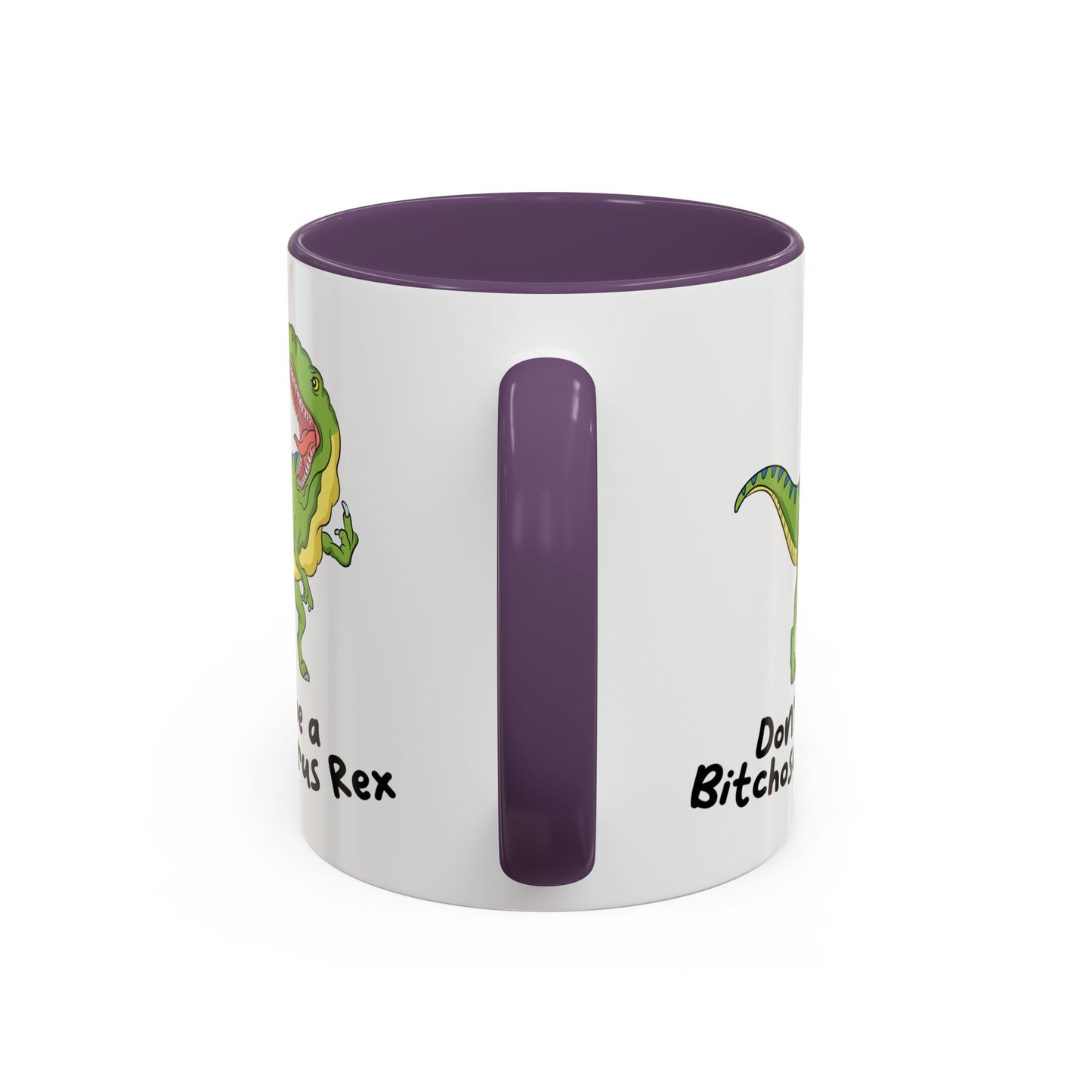 Adult Mug - Don't Be A Bitchasaurus Rex