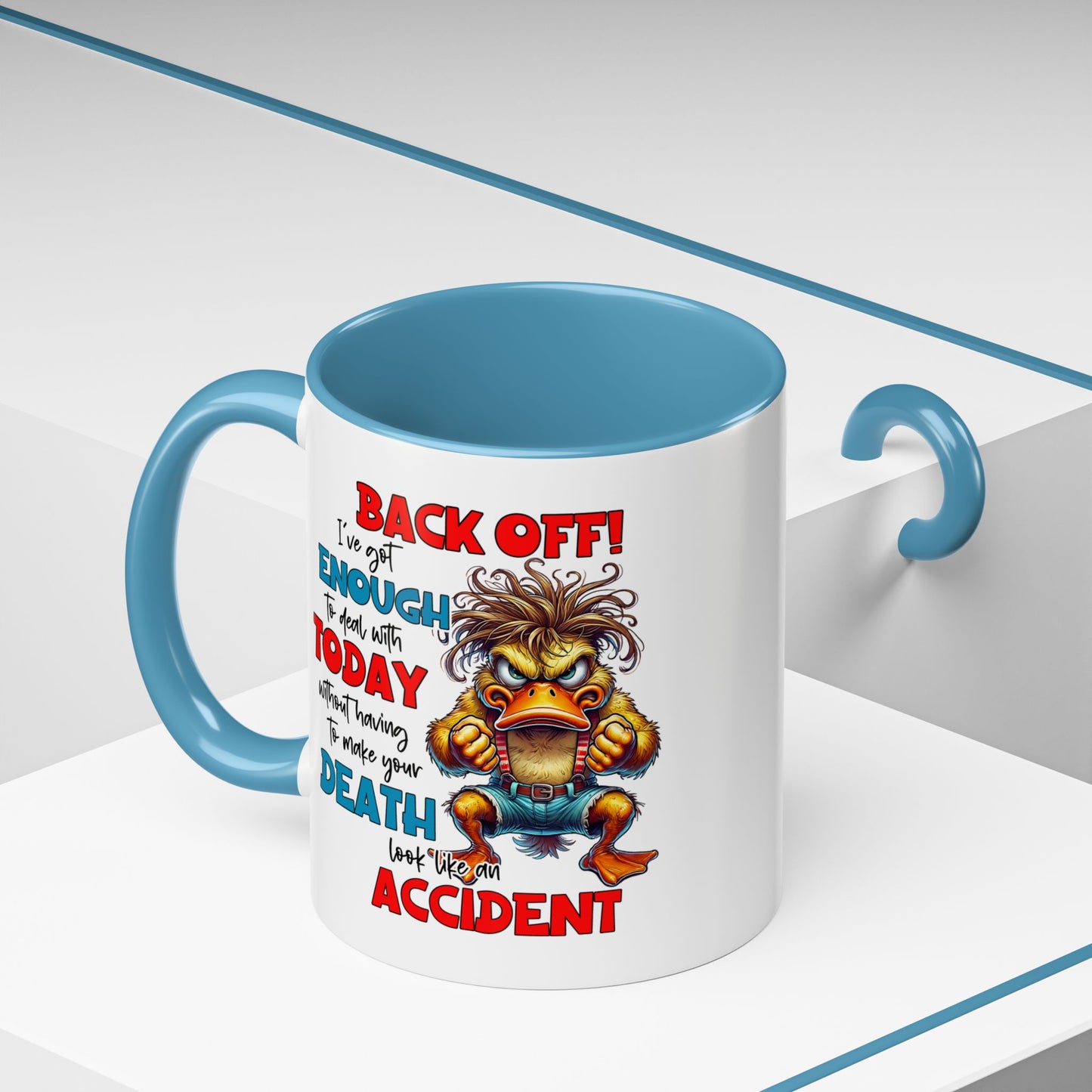 Humor Mug - Back Off! I've Got Enough to Deal With Today