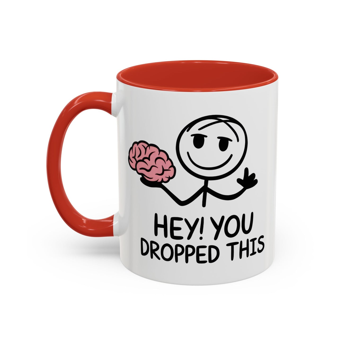 Humor Mug - Hey You Dropped This