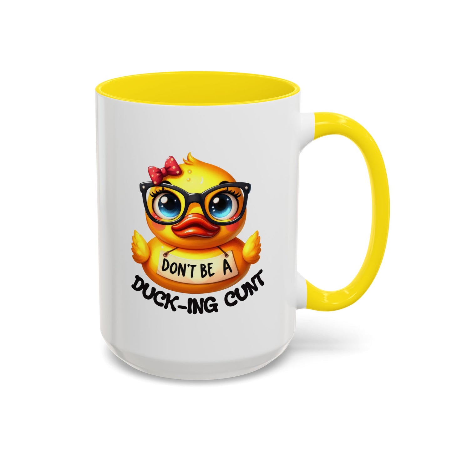 Humor Mug - Don't Be a Duck-ing Cunt