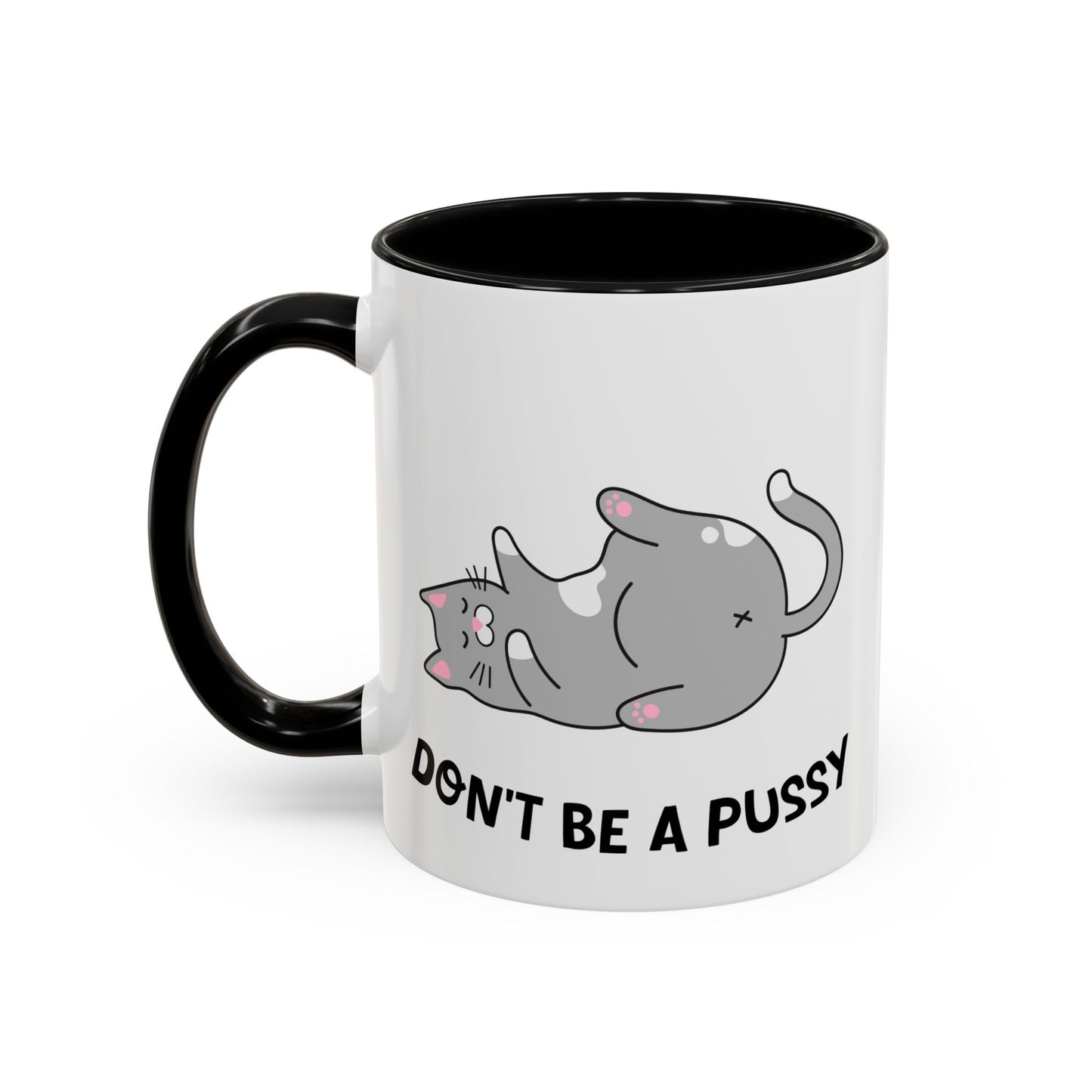 Adult Mug - Don't Be A Pussy