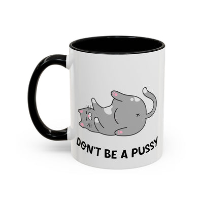 Adult Mug - Don't Be A Pussy
