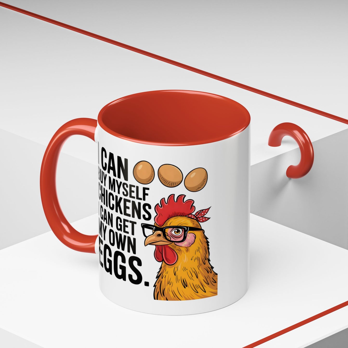 Humor Mug - I Can Buy Myself Chickens