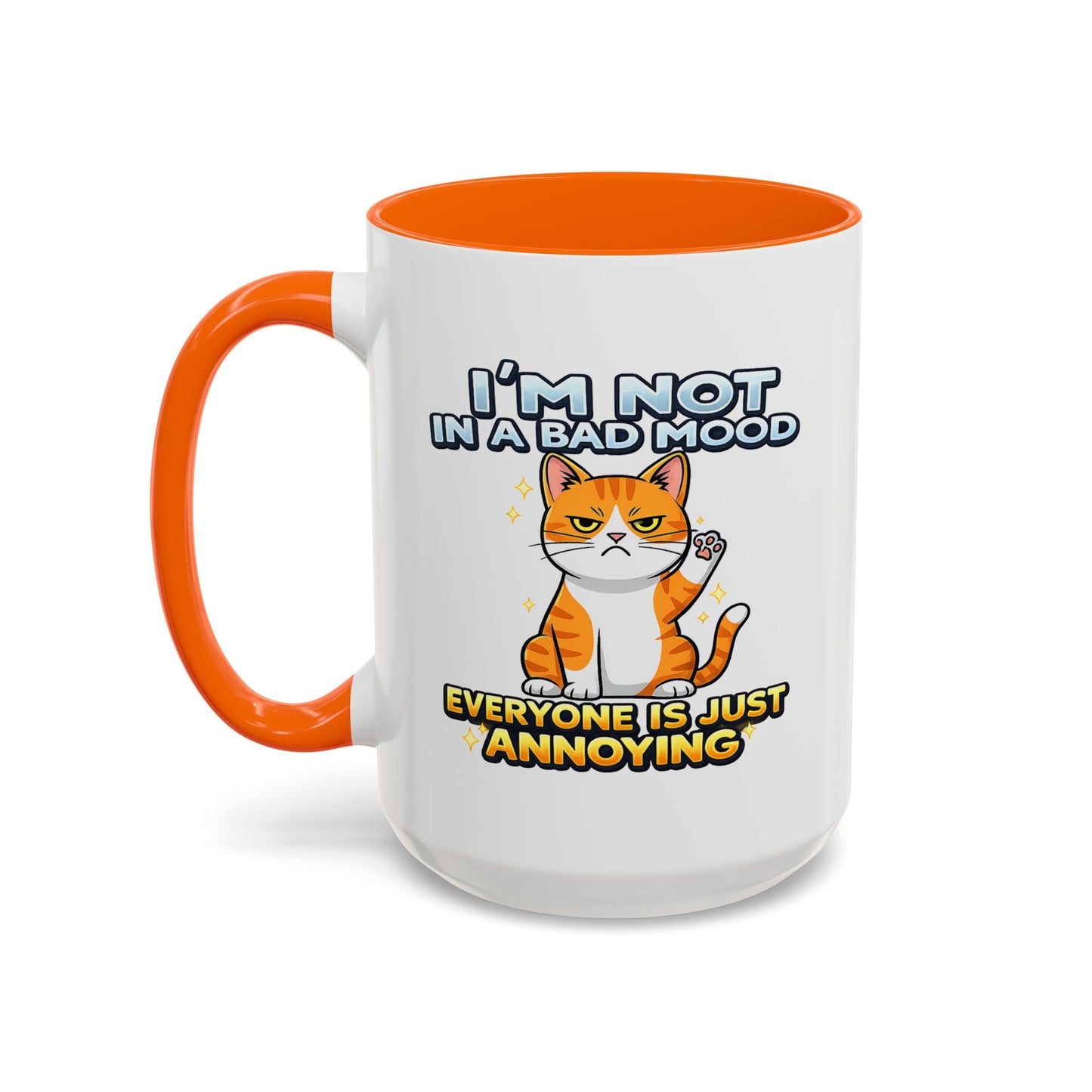 Humor Mug - I'm Not In A Bad Mood