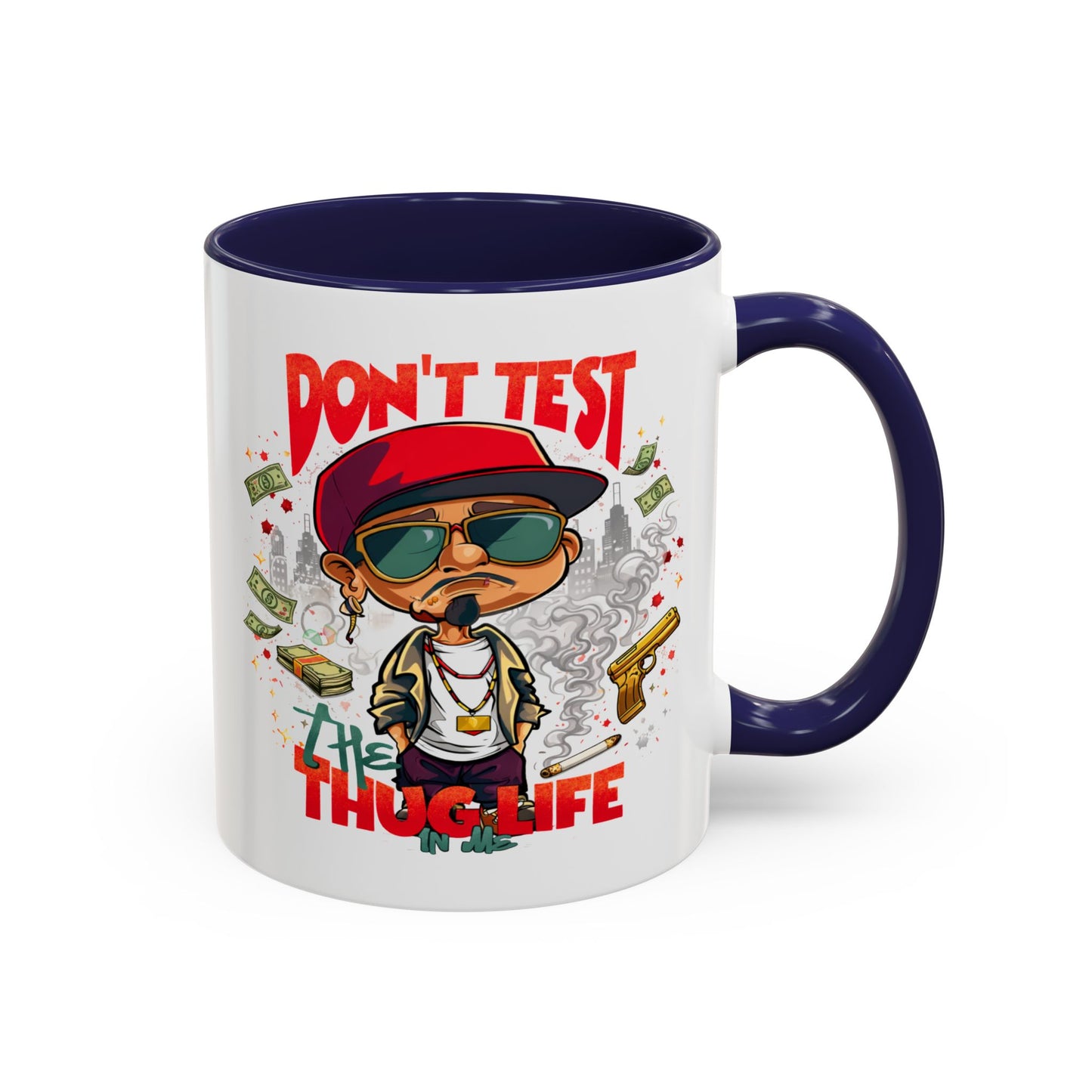 Humor Mug - Don't Test The Thug