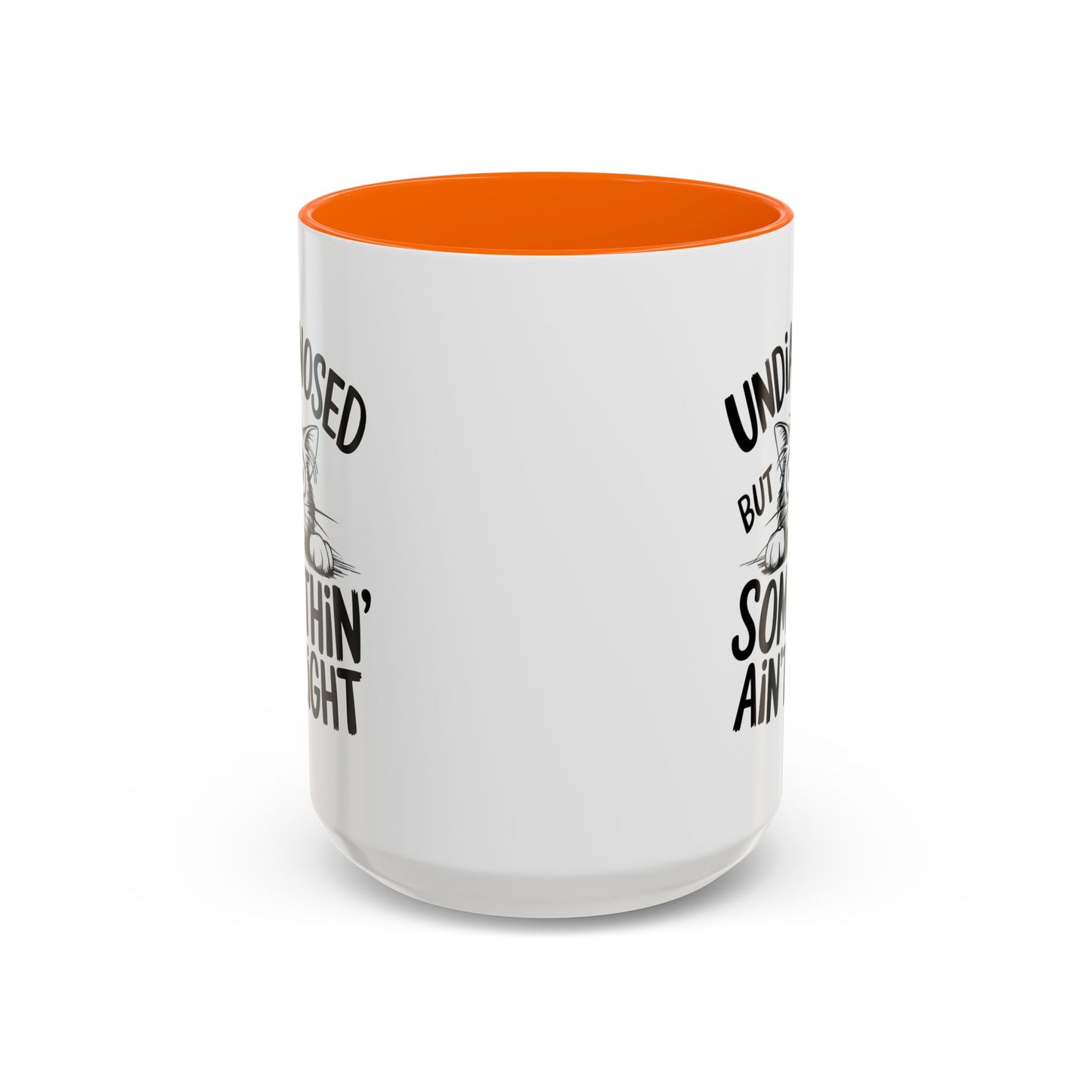 Animal Mug - Undiagnosed But Somethin' Ain't Right