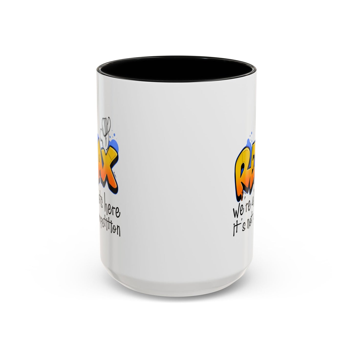 Humor Mug - Relax We're All Idiots Here