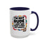 Humor Mug -I'm Not Rude