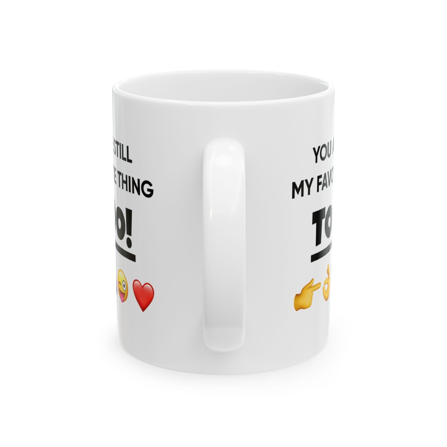 Anniversary Mug - You Are Still My Favorite Thing
