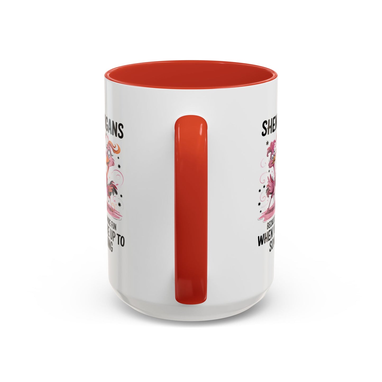 Humor Mug - Shenanigans Because Life is More Fun