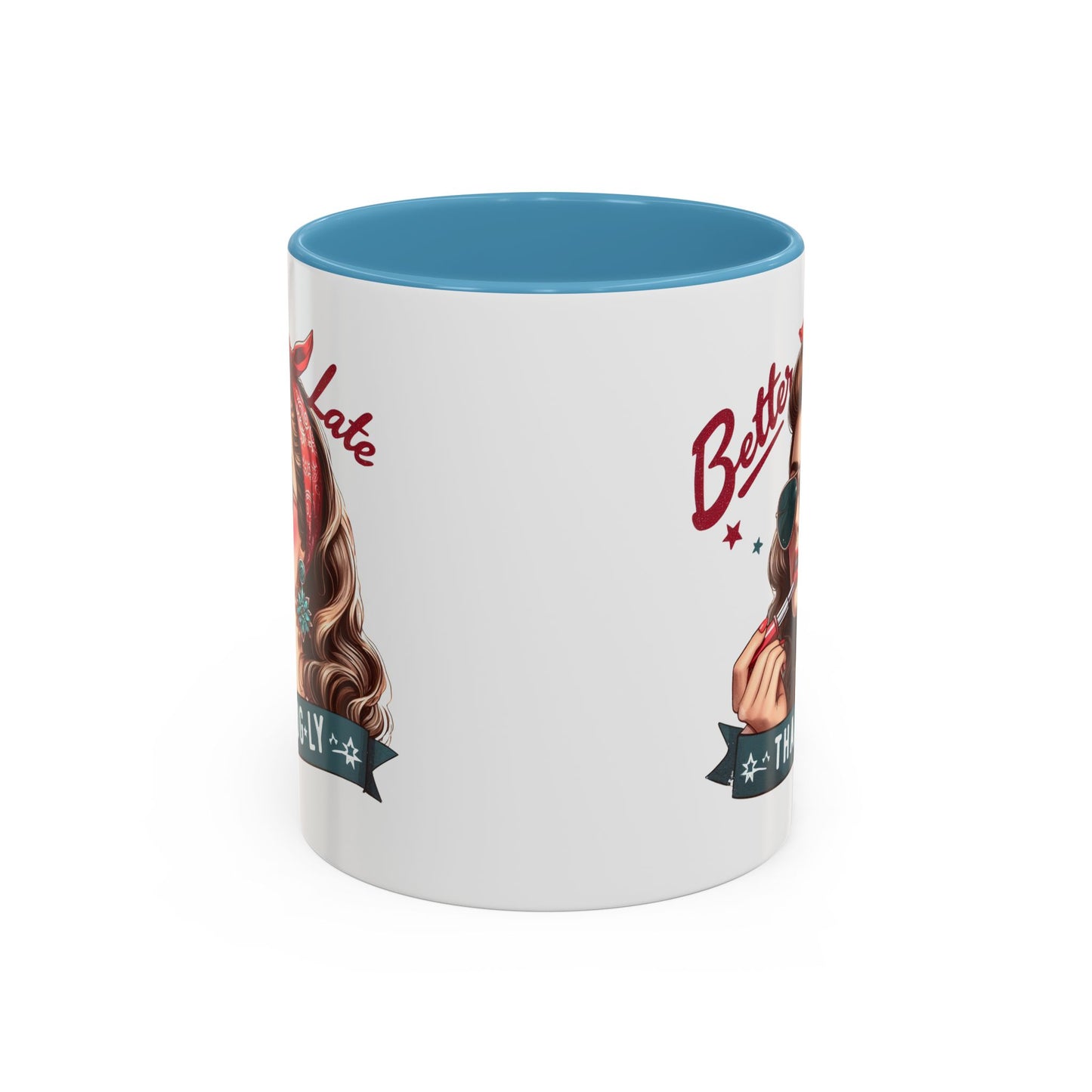 Humor Mug - Better Late Than Ugly