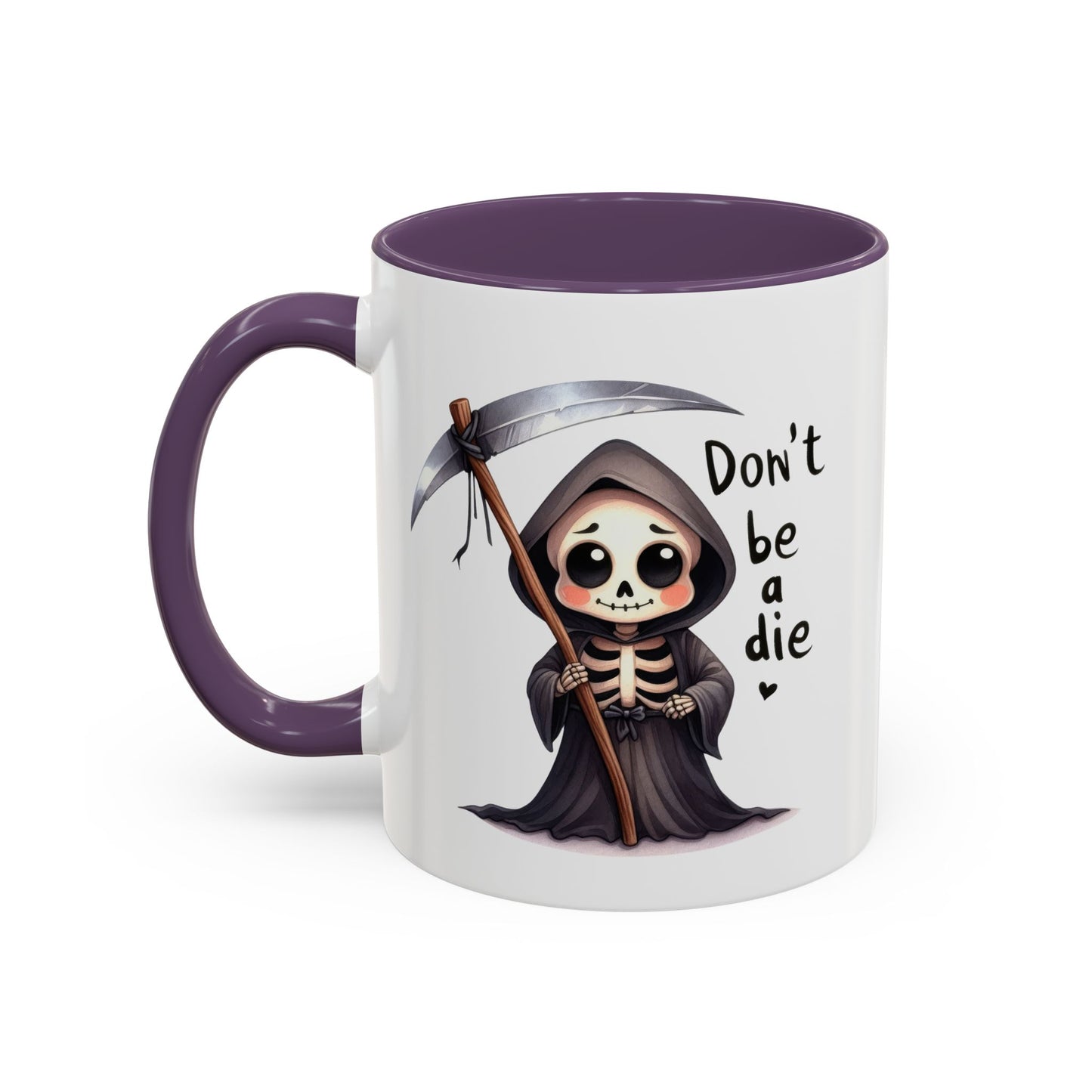 Humor Mug - Don't Be a Die