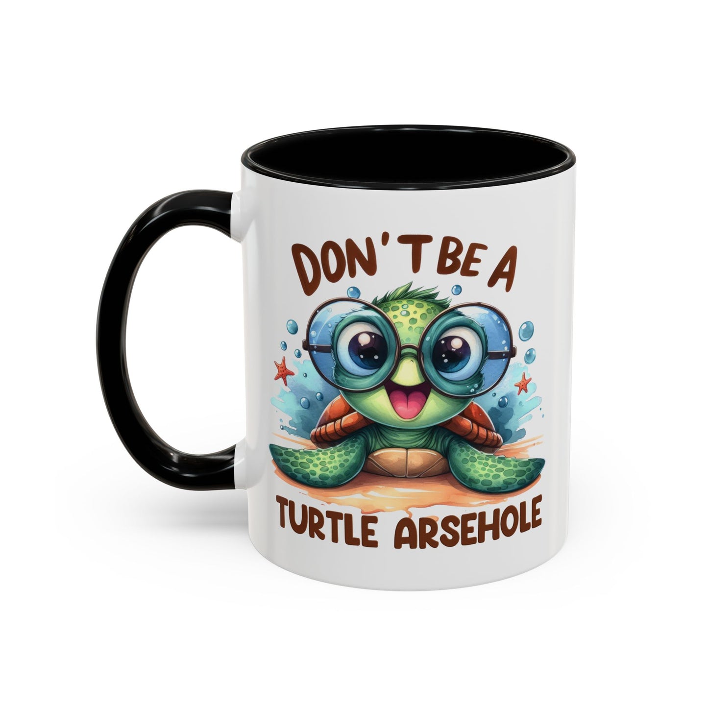Humor Mug - Don't Be a Turtle Arsehole