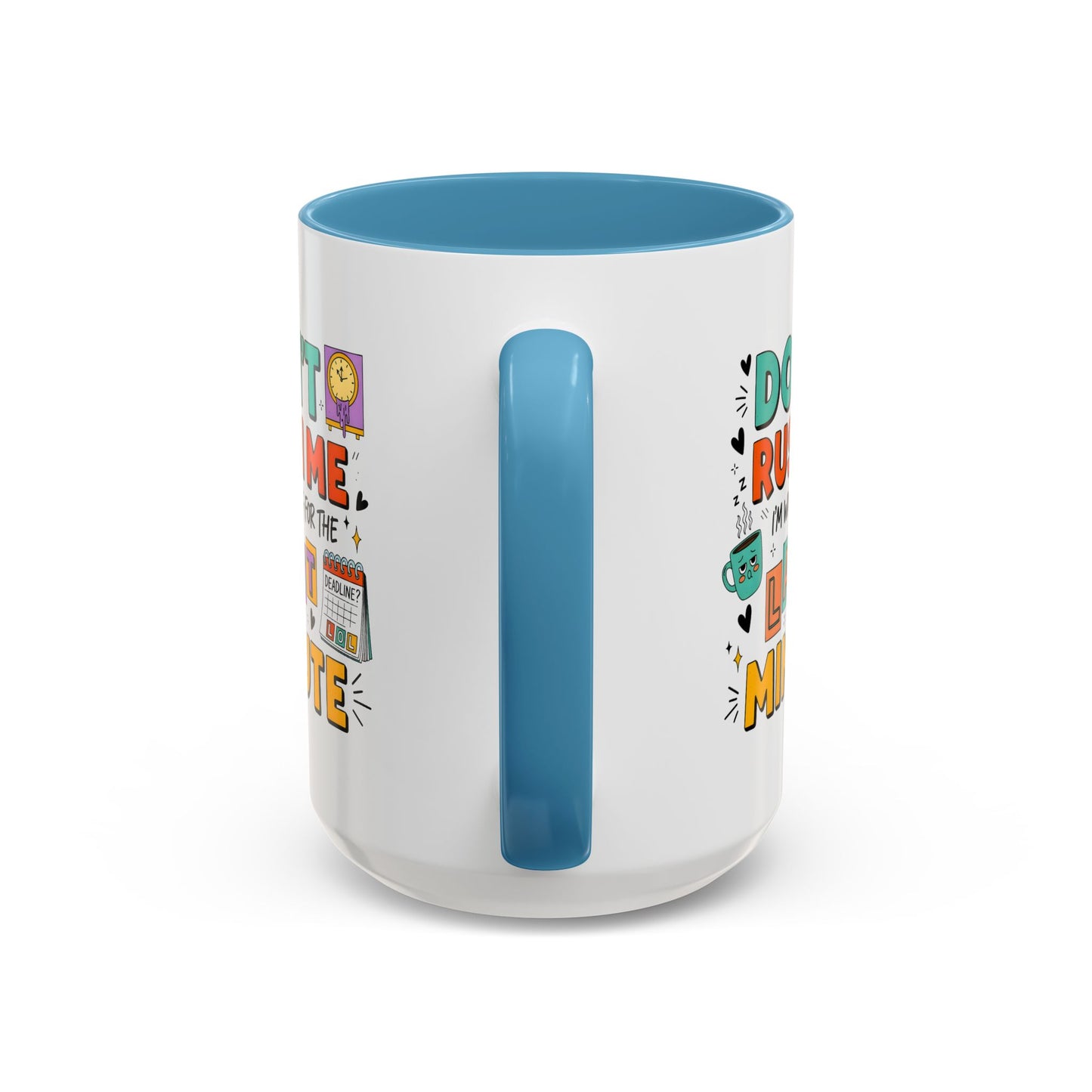 Humor Mug - Don't Rush Me