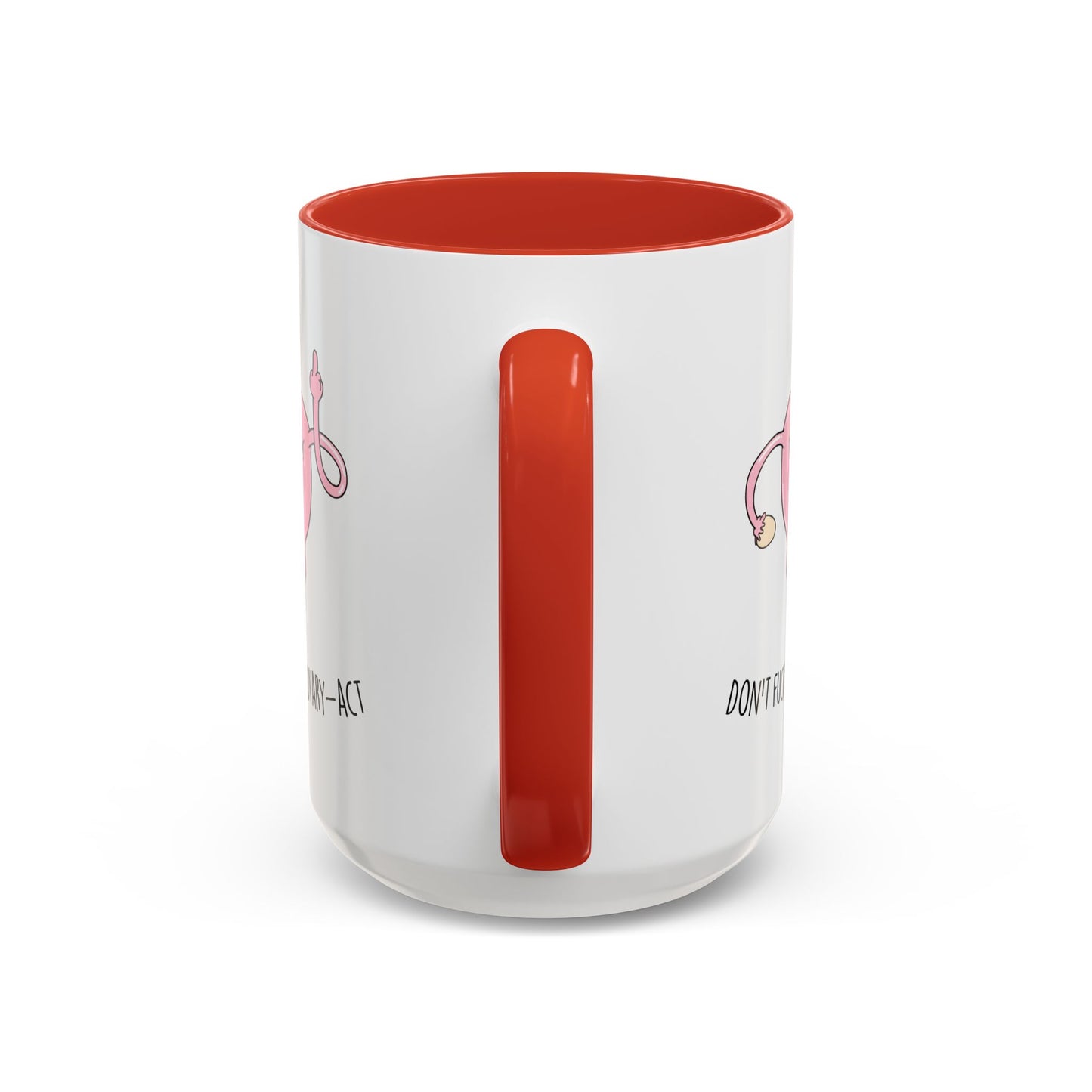 Adult Mug - Don't Fucking Ovary-Act