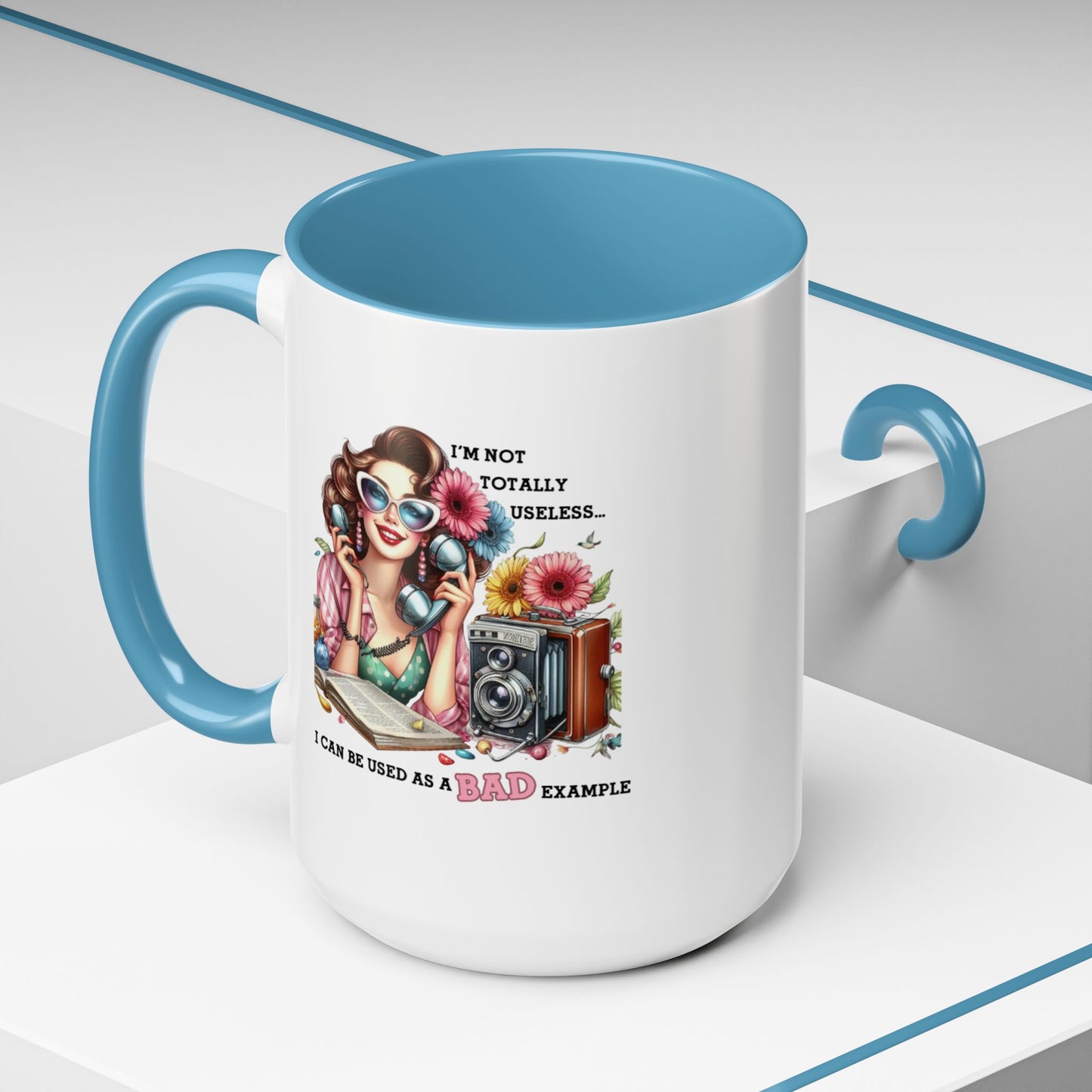 Humor Mug - I'm Not totally Useless