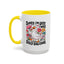 Humor Mug - Sorry I'm Late I Was Dilly Dallying