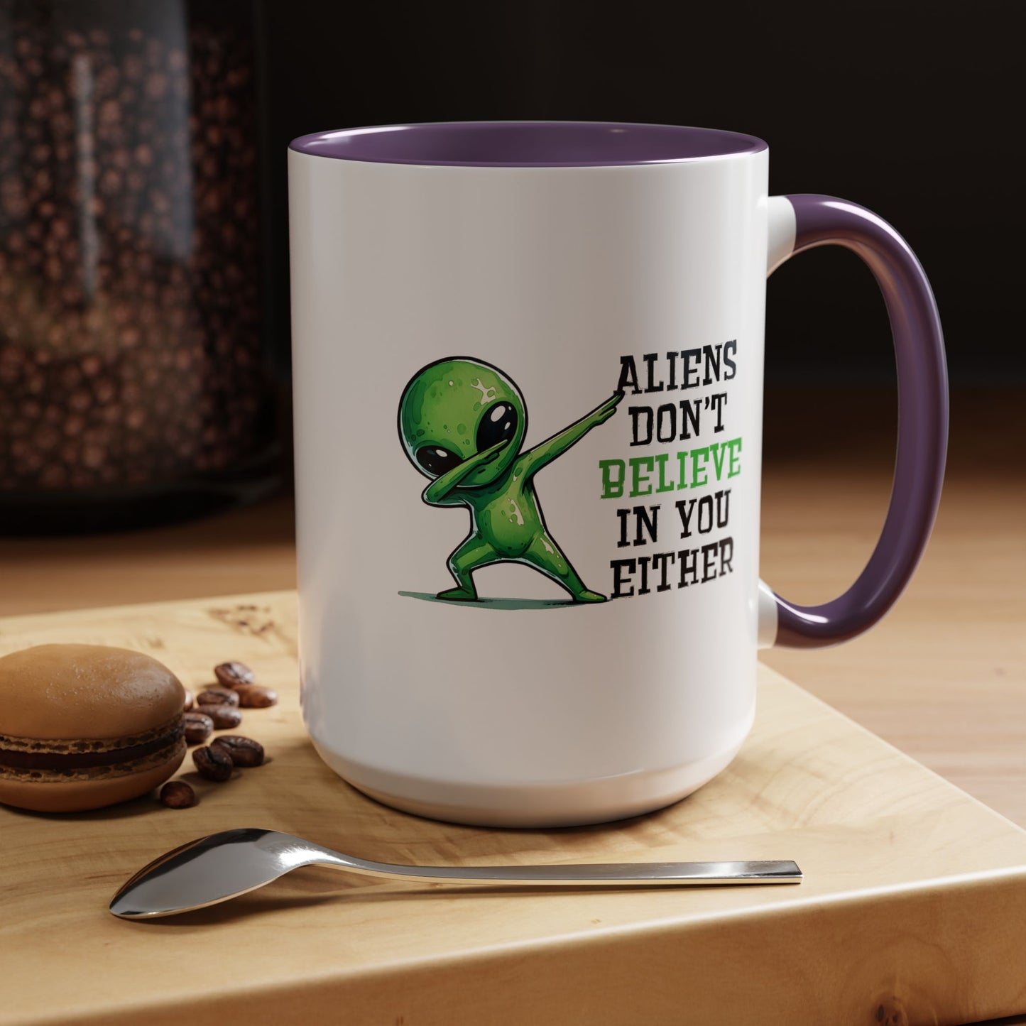 Alien Mug - Aliens Don't Believe In You Either