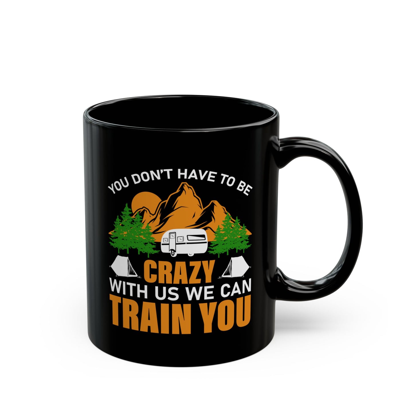 Adventure Mug - You Don't Have To Be Crazy