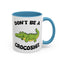 Adult Mug - Don't Be A Crocoshit