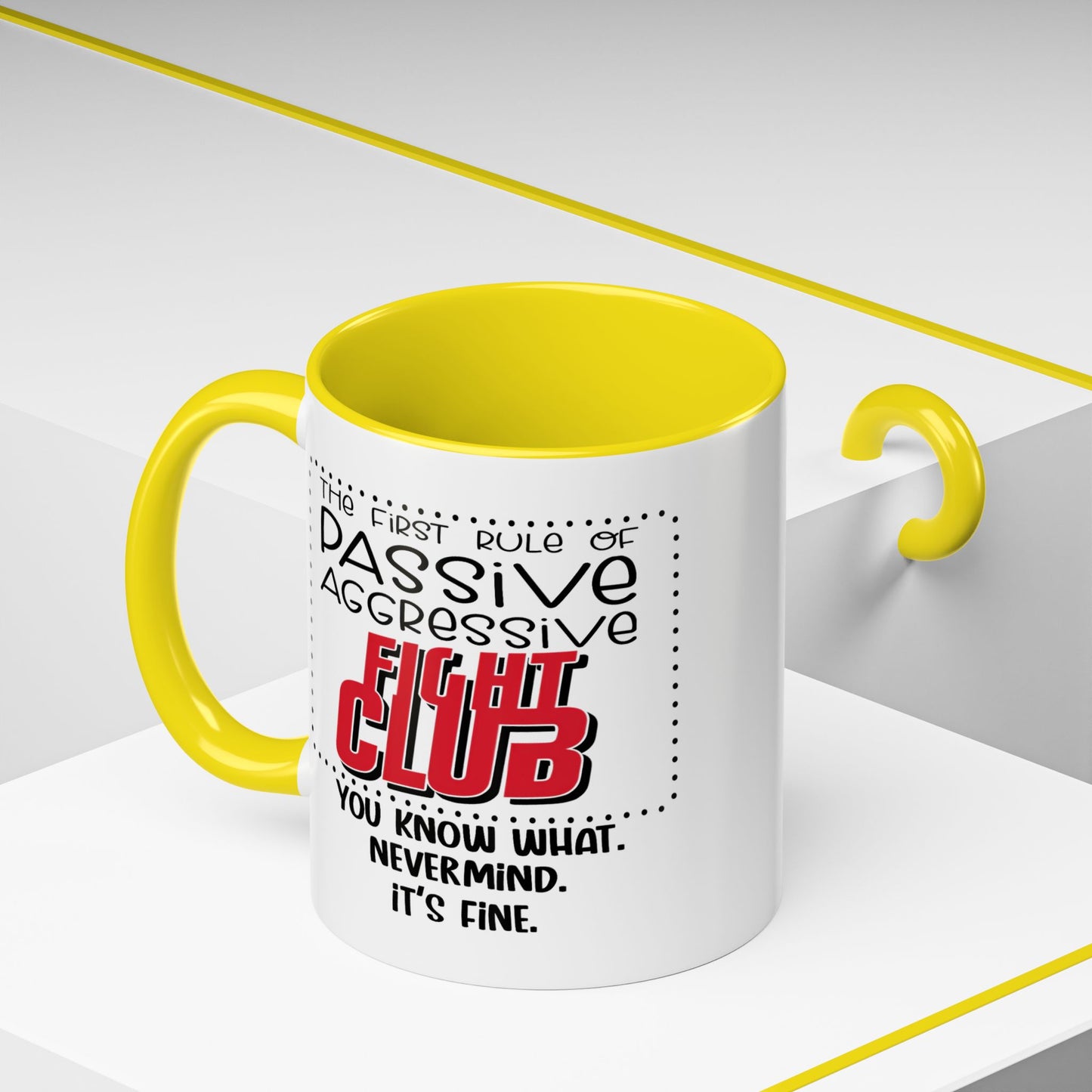 Humor Mug - The First Rule of Passive Aggressive Fight Club