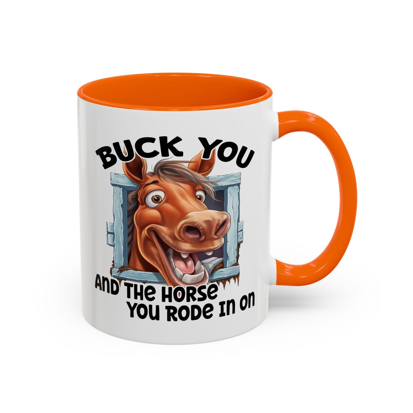 Humor Mug - Buck You and The Horse
