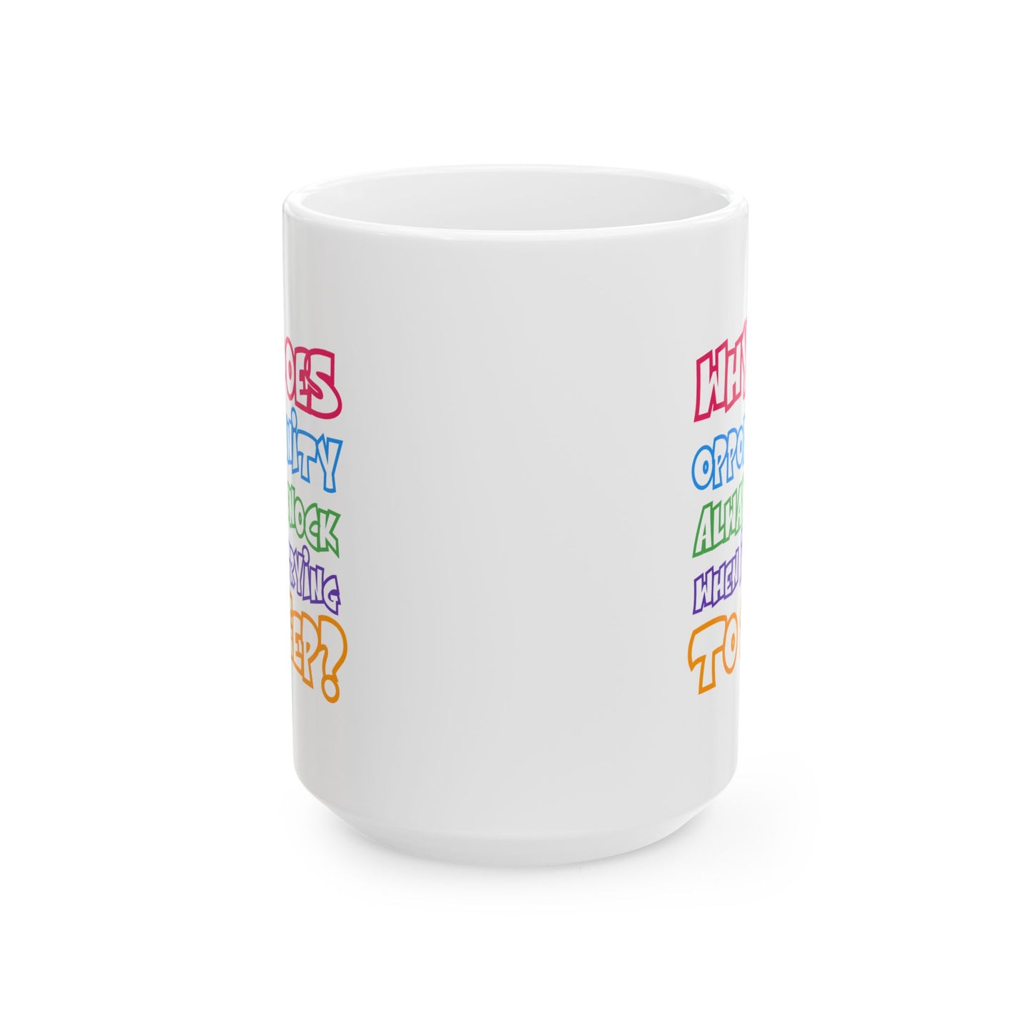 Humor Mug - Why Does Opportunity Always Knock