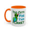 Alien Mug - Too Cute For This Planet