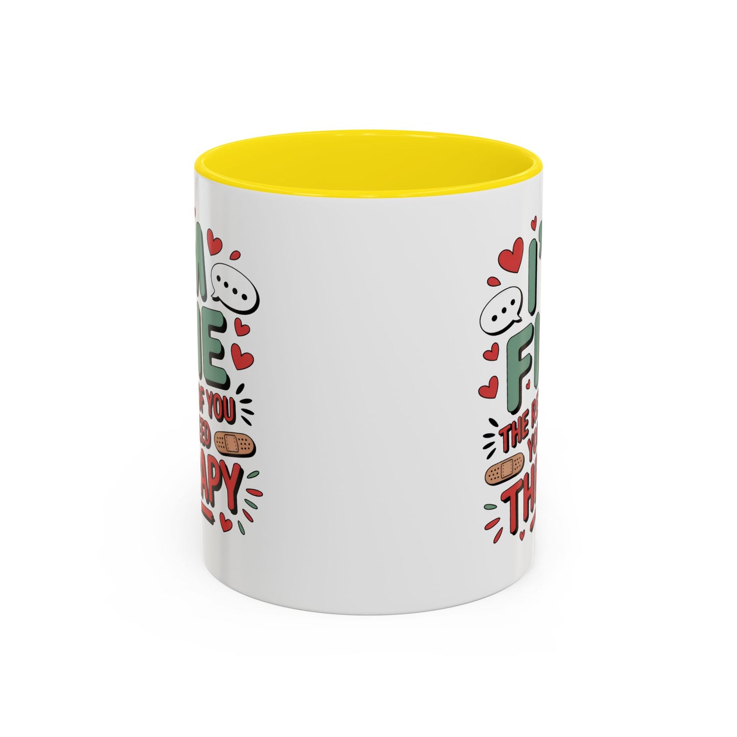 Humor Mug - I'm Fine The Rest of You Need Therapy