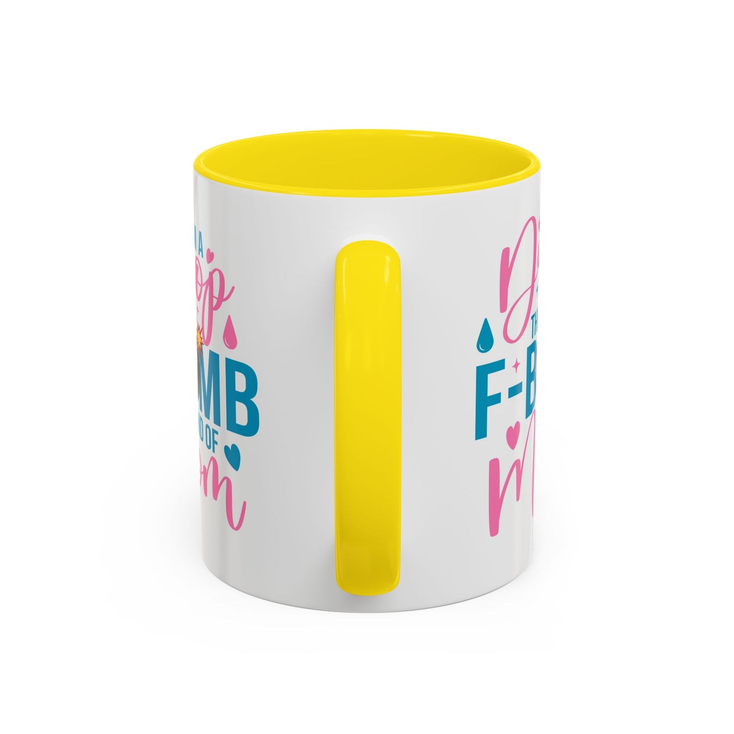 Humor Mug - I'm A Drop the F-Bomb Kind of Mom