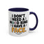 Humor Mug - I Don't Need a Mood Ring