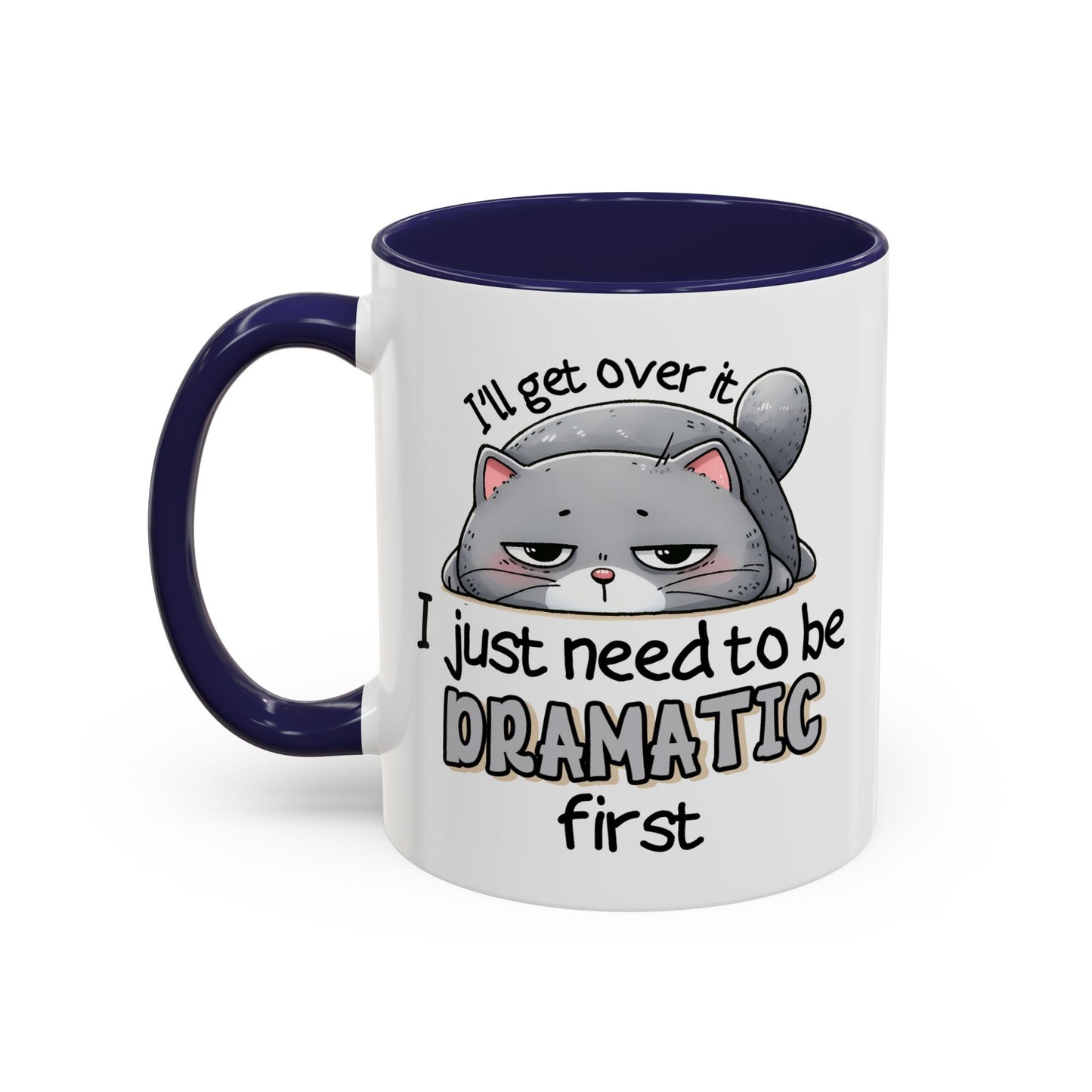 Humor Mug - I'll Get Over It Cat