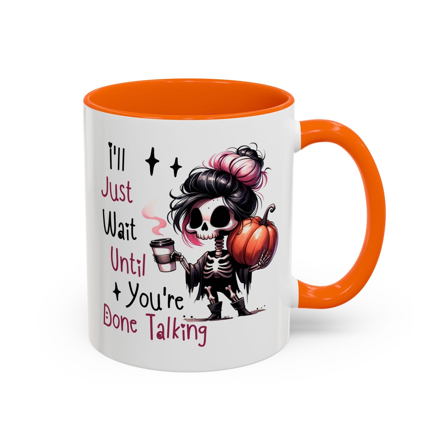 Humor Mug - I'll Just Have To Wait