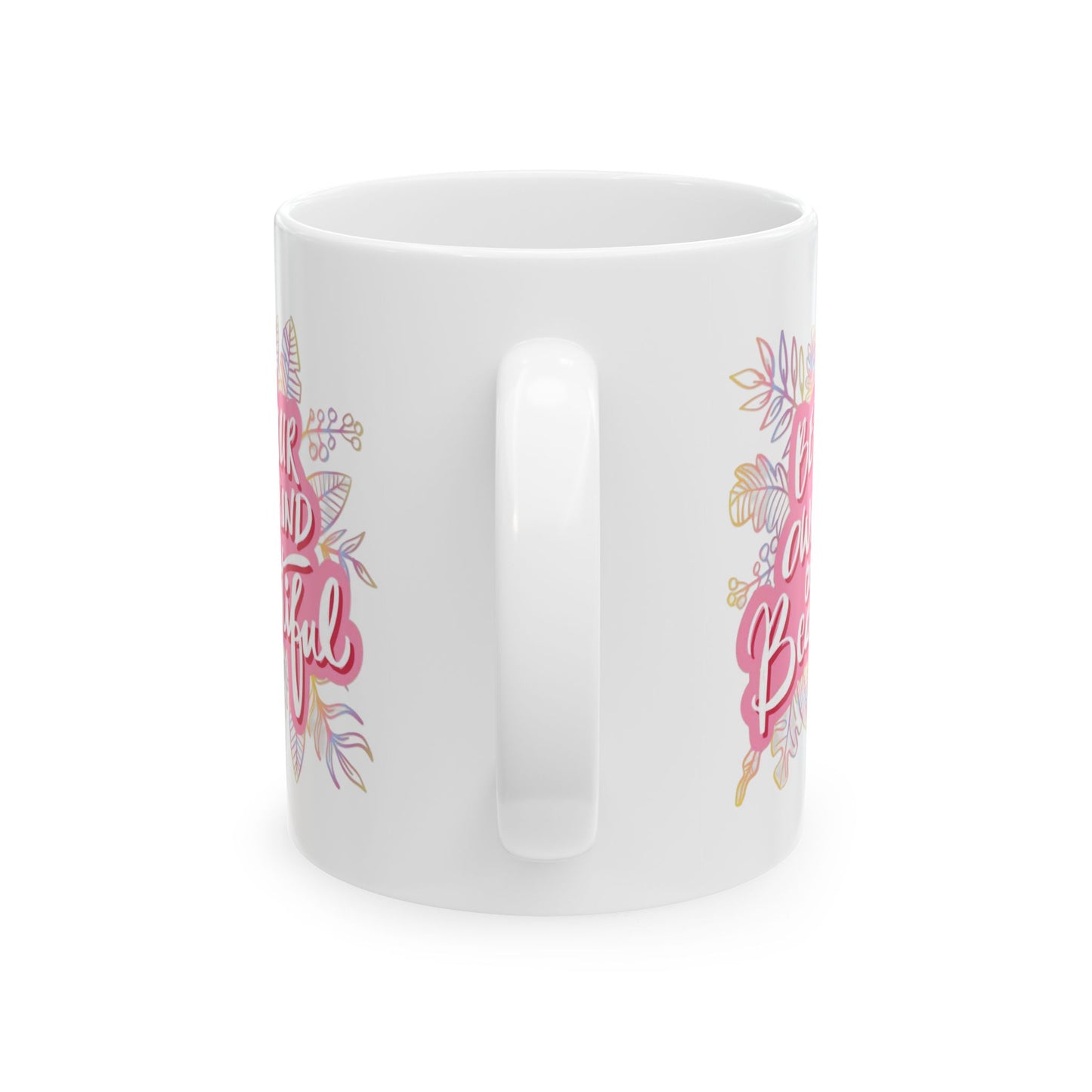 Motivation Mug - Be Your Own Kind of Beautiful 3